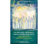 Steffen Hartmann The Michael Prophecy and the Years 2012-2033 (Tascabile)