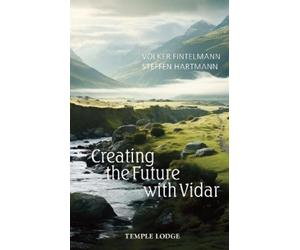 Steffen Hartmann Volker Fintelmann Creating the Future with Vidar (Tascabile)