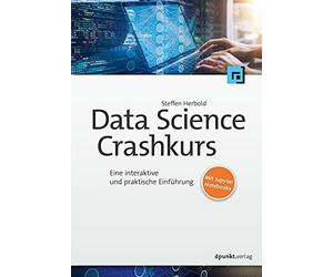 Steffen Herbold Data-Science-Crashkurs: Eine interaktive und praktis (Tascabile)