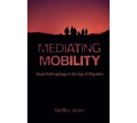 Steffen Köhn Mediating Mobility (Copertina rigida) Nonfictions
