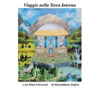 Steffen Massimilia Viaggio nella Terra Interna e nei Piani Universa (Tascabile)