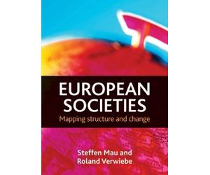 Steffen Mau Roland Verwiebe European societies (Tascabile)