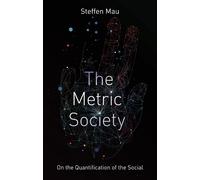 Steffen Mau The Metric Society (Copertina rigida)