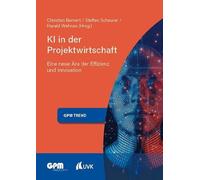 Steffen Scheure KI in der Projektwirtschaft 2: Eine neue Ära der Eff (Tascabile)