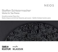 Steffen Schleiermacher - Works for Two Pianos