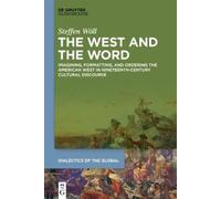 Steffen Wöll The West and the Word (Copertina rigida) Dialectics of the Global