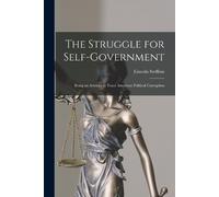 Steffens Lincol The Struggle for Self-Government; Being an Attempt t (Tascabile)