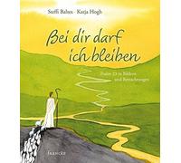 Steffi Baltes K Bei dir darf ich bleiben: Psalm 23 in Bildern (Copertina rigida)