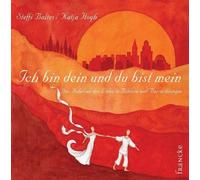 Steffi Baltes K Ich bin dein und du bist mein: Das Hohe Lied (Copertina rigida)