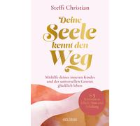 Steffi Christia Deine Seele kennt den Weg: Mithilfe deines inneren K (Tascabile)