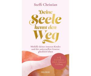 Steffi Christia Deine Seele kennt den Weg: Mithilfe deines inneren K (Tascabile)