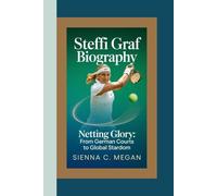 STEFFI GRAF BIOGRAPHY: Netting Glory - From German Courts to Global Stardom