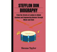 STEFFLON DON BIOGRAPHY: From the Streets of London to Global Stardom and Empowering Women Through Music and Style