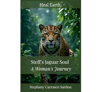 Steff's Jaguar Soul: A Woman's Journey