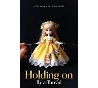 Stefonknee (Paul) Wolscht Holding On by a Thread (Tascabile)
