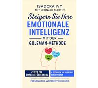 Steigern Sie Ihre emotionale Intelligenz mit der Goleman-Methode
