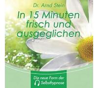 Stein,Arnd - In 15 Minuten Frisch-Tiefensuggestion