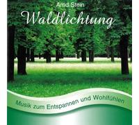 Stein,Arnd - Waldlichtung-Sanfte Musik Z.Entspanne