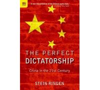 Stein Ringen The Perfect Dictatorship - China in the 21st Cen (Copertina rigida)