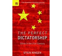 Stein Ringen The Perfect Dictatorship - China in the 21st Century (Tascabile)