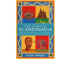 Stein Ringen The Story of Scandinavia (Tascabile)