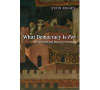 Stein Ringen What Democracy Is For (Tascabile)