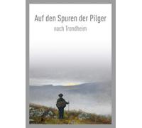Stein Thue Auf den Spuren der Pilger nach Trondheim / On the Pilgrim (Tascabile)