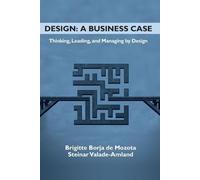 Steinar Valade-Amland Brigitte Borja de Mozot Design: A Business Cas (Tascabile)