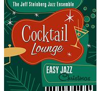 Steinberg,Jeff / Jazz Ensemble - Cocktail Lounge: Easy Jazz Christmas