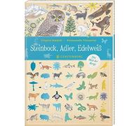 Steinbock, Adler, Edelweiß: Die Welt der Berge