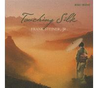STEINER, FRANK -JR- - TOUCHING SILK