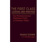 Steiner Rudolf Rudolf The First Class Lessons and Mantras (Copertina rigida)