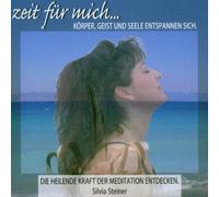 Steiner,Silvia - Zeit Für Mich...6 Meditationen