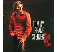 Tommy Shane Steiner THEN CAME THE NIGHT (CD)