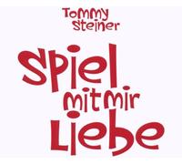 Steiner,Tommy - Spiel mit Mir Liebe