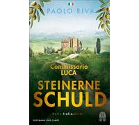 Steinerne Schuld: Commissario Luca. Bella-Italia-Krimi: 3