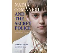 Stejarel Olaru Nadia Comaneci and the Secret Police (Copertina rigida)