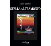 Stella al tramonto [Paperback] [Feb 17, 2025] Mazzuca, Pietro
