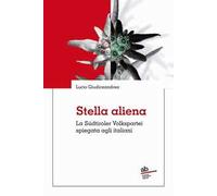 Stella aliena. La Südtiroler Volkspartei spiegata agli italiani