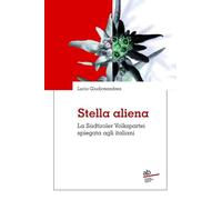 Stella aliena. La Südtiroler Volkspartei spiegata agli italiani