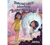 Stella and Luna's Adventures: "To Outer Space We Go!"
