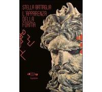 Stella Battaglia. L'apparenza della forma. Ediz. italiana e inglese