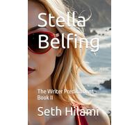 Stella Belfing: The Writer Predicament - Book II