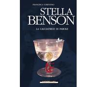 Libri Francesca Cosentino - Stella Benson. La Cacciatrice Di Parole