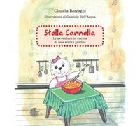 Stella Cannella. Le avventure in cucina di una mitica gattina