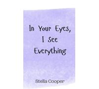 Stella Cooper In Your Eyes, I See Everything (Copertina rigida)