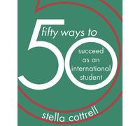 Stella Cottrell 50 Ways to Succeed as an International Student (Tascabile)