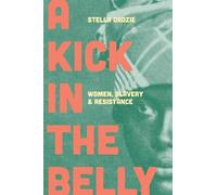 Stella Dadzie A Kick in the Belly (Copertina rigida)