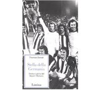 Stella della Germania. Storia e gloria del Bayern Monaco