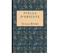 Stella dOriente: Uno dei primi romanzi dell'autrice Premio Nobel + Piccola Biografia